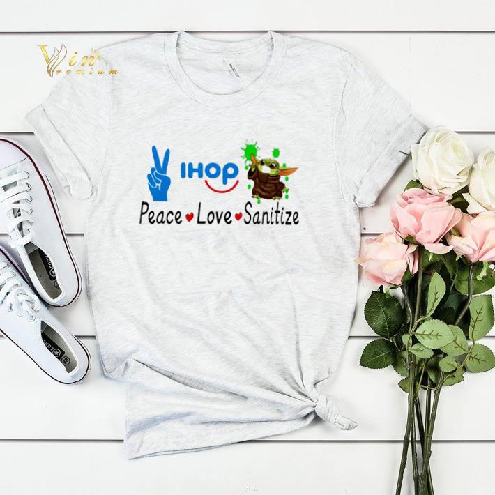 Peace love Sanitize Ihop Baby Yoda Coronavirus shirt sweater 4 - Peace love Sanitize Ihop Baby Yoda Coronavirus shirt sweater