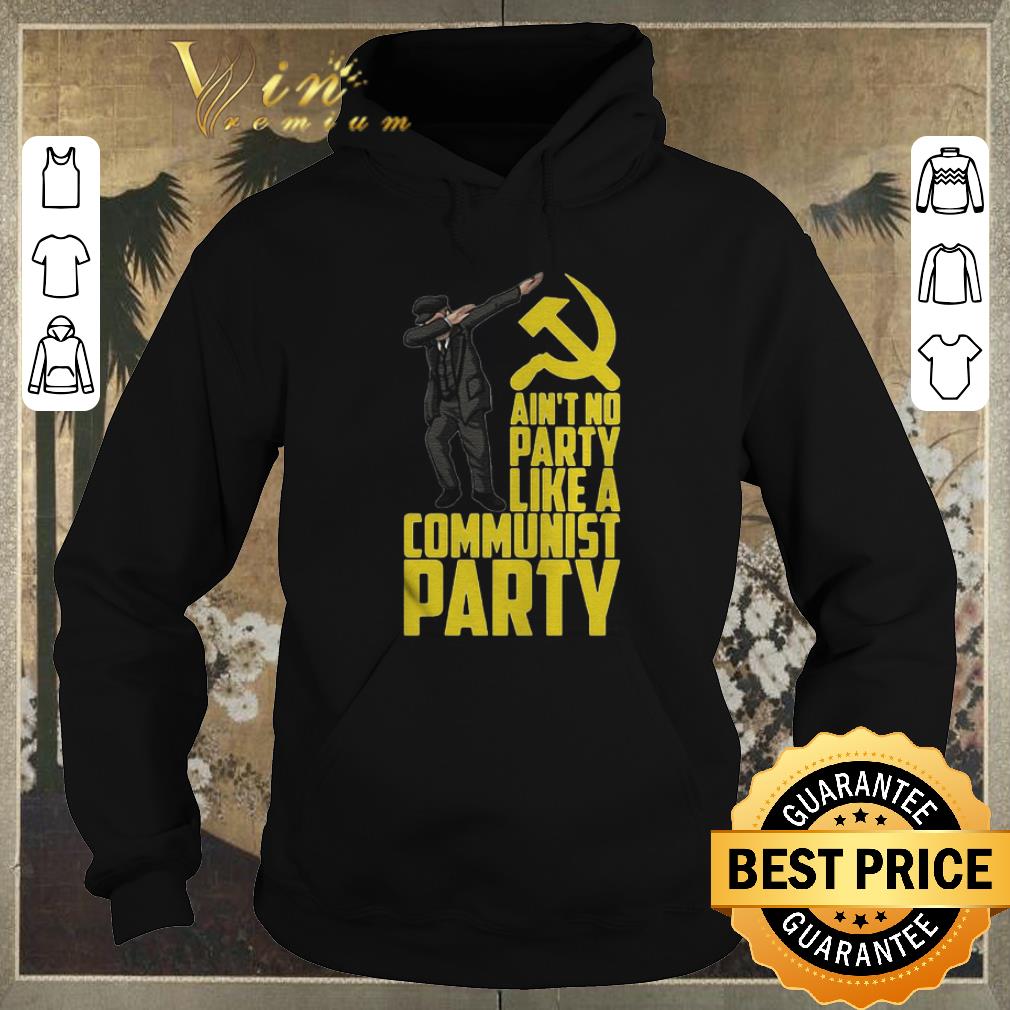 Premium Ain t to party like a communist party shirt sweater 4 - Premium Ain’t to party like a communist party shirt sweater