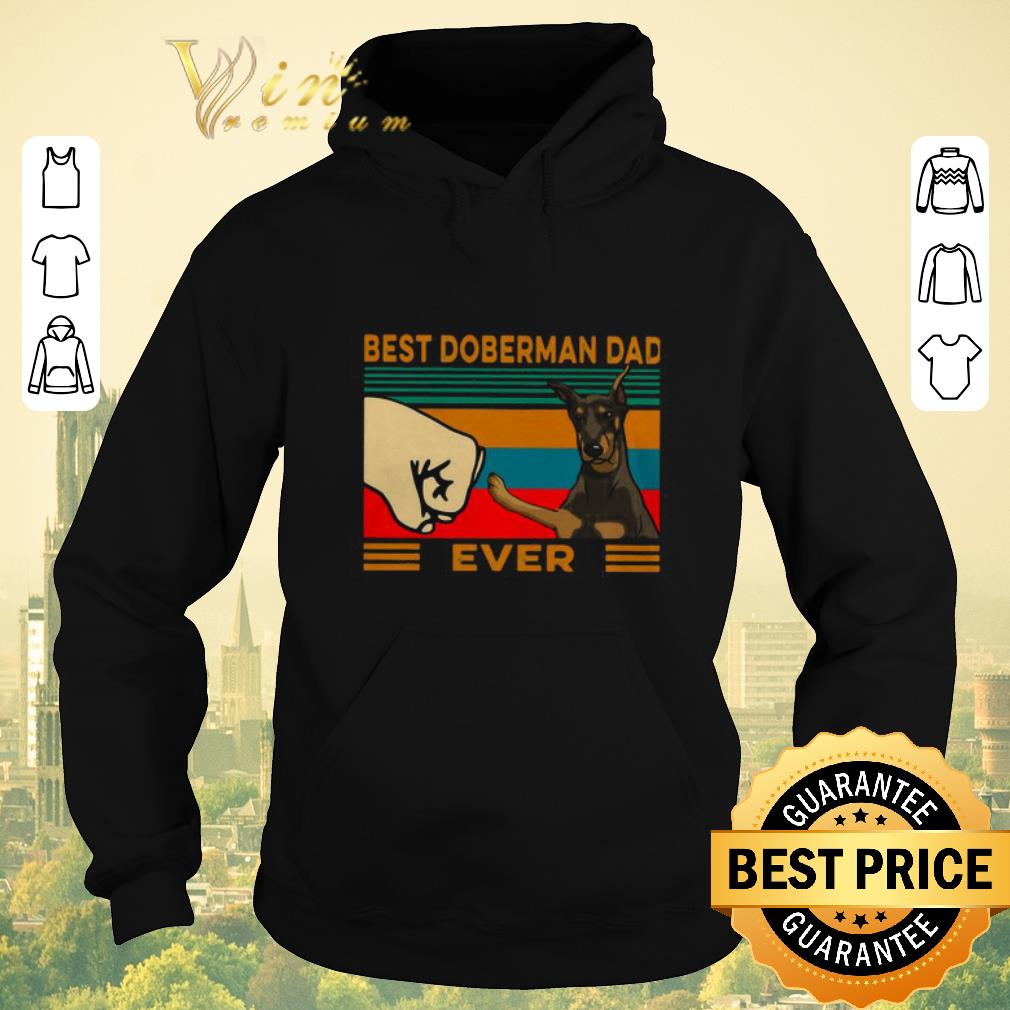 Premium Best Doberman Dad Ever Vintage shirt sweater Premium Best Doberman Dad Ever Vintage shirt sweater 4 - Premium Best Doberman Dad Ever Vintage shirt sweater