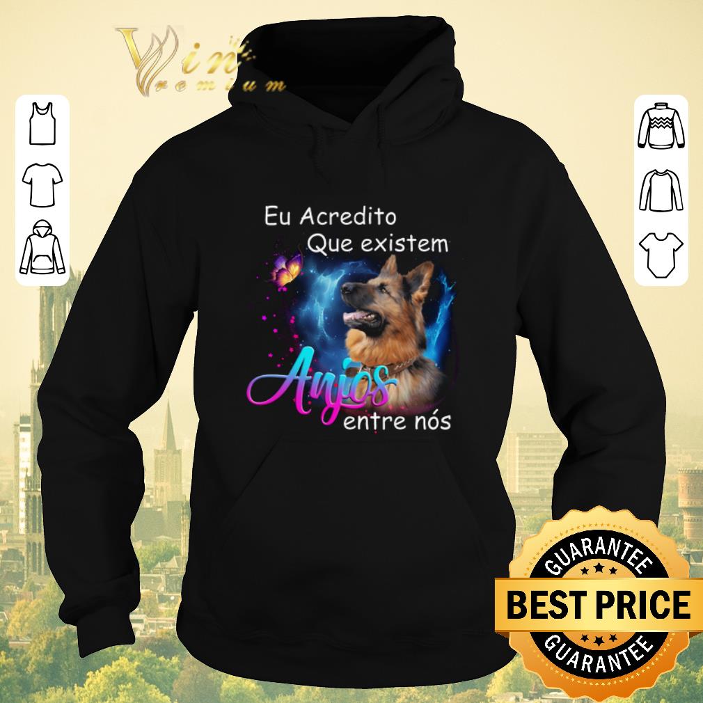 Premium German Shepherd Eu Acredito Que existem Anjos entre nos shirt sweater 4 - Premium German Shepherd Eu Acredito Que existem Anjos entre nos shirt sweater