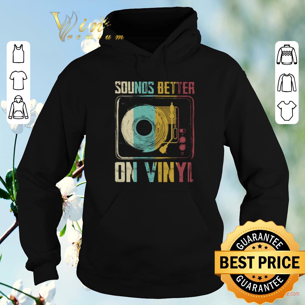 Premium Sounds Better On Vinyl Vintage shirt sweater 4 - Premium Sounds Better On Vinyl Vintage shirt sweater