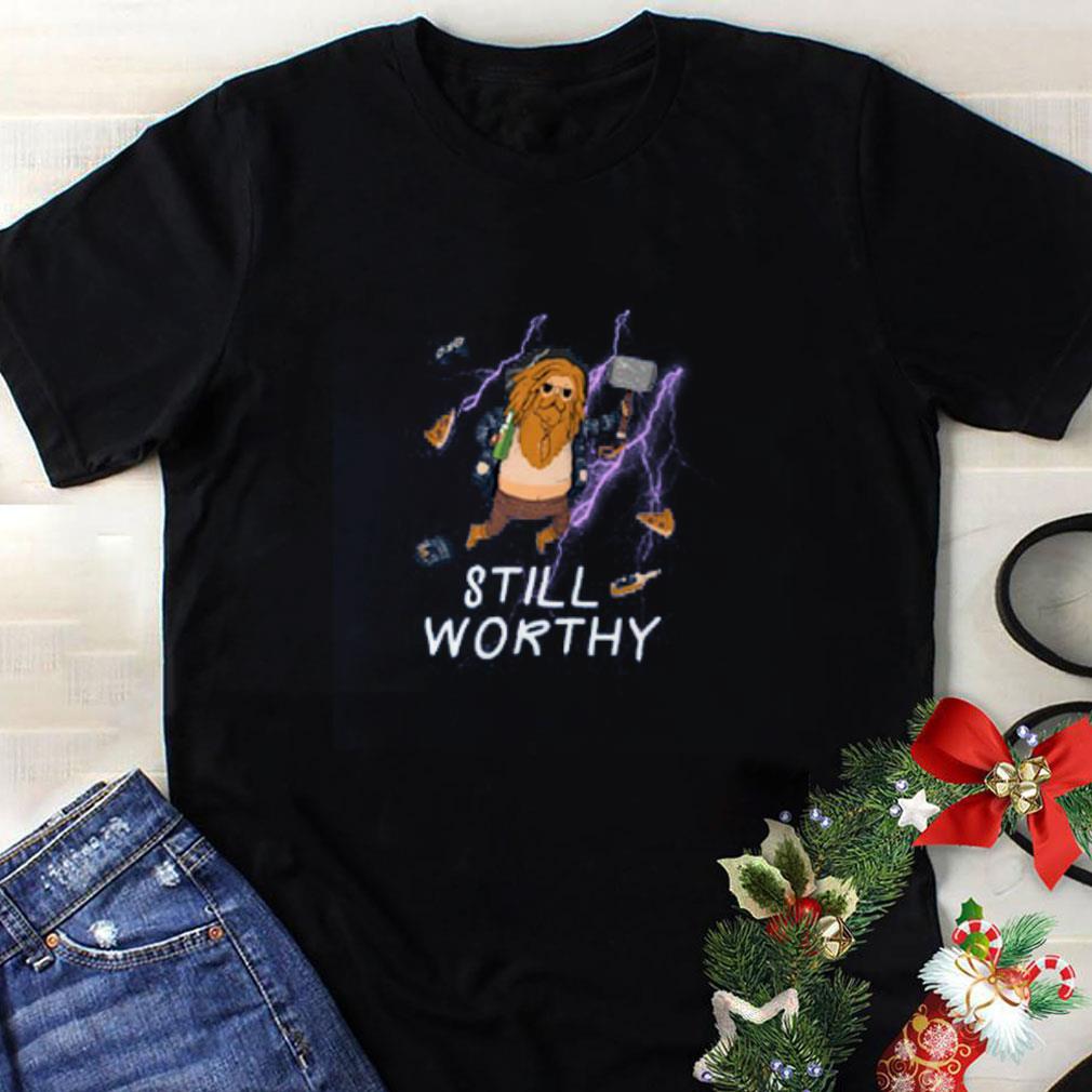 Premium Thor Still Worthy shirt 1 - Premium Thor Still Worthy shirt