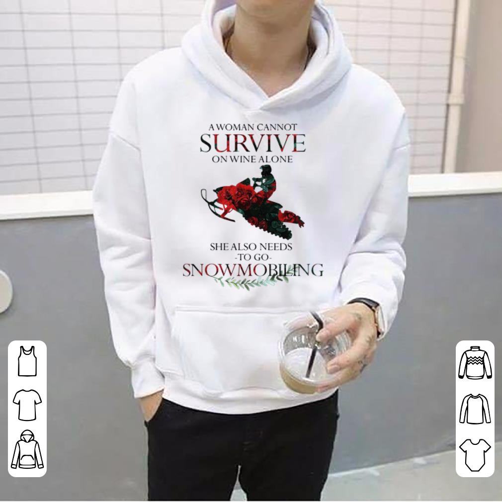 Pretty A Woman Cannot Survive On Wine Alone She Also Needs Snowmobiling shirt 4 - Pretty A Woman Cannot Survive On Wine Alone She Also Needs Snowmobiling shirt