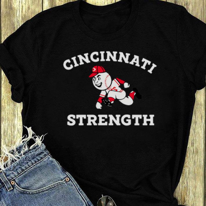 Pretty Cincinnati Strength Baseball shirt 4 - Pretty Cincinnati Strength Baseball shirt