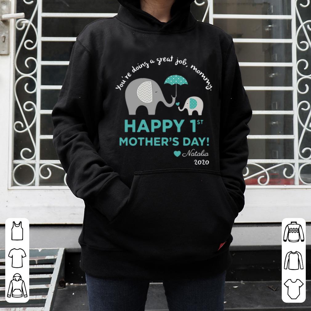 Pretty Elephant You re Doing Great Job Mommy Happy 1st Mother s Day shirt 4 - Pretty Elephant You’re Doing Great Job Mommy Happy 1st Mother’s Day shirt
