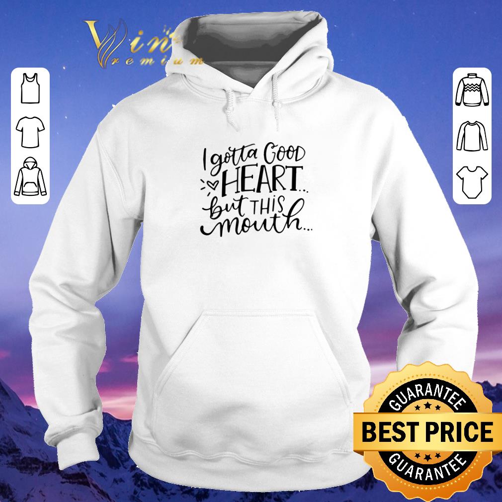 Pretty I gotta good heart but this mouth shirt sweater Pretty I gotta good heart but this mouth shirt sweater 4 - Pretty I gotta good heart but this mouth shirt sweater