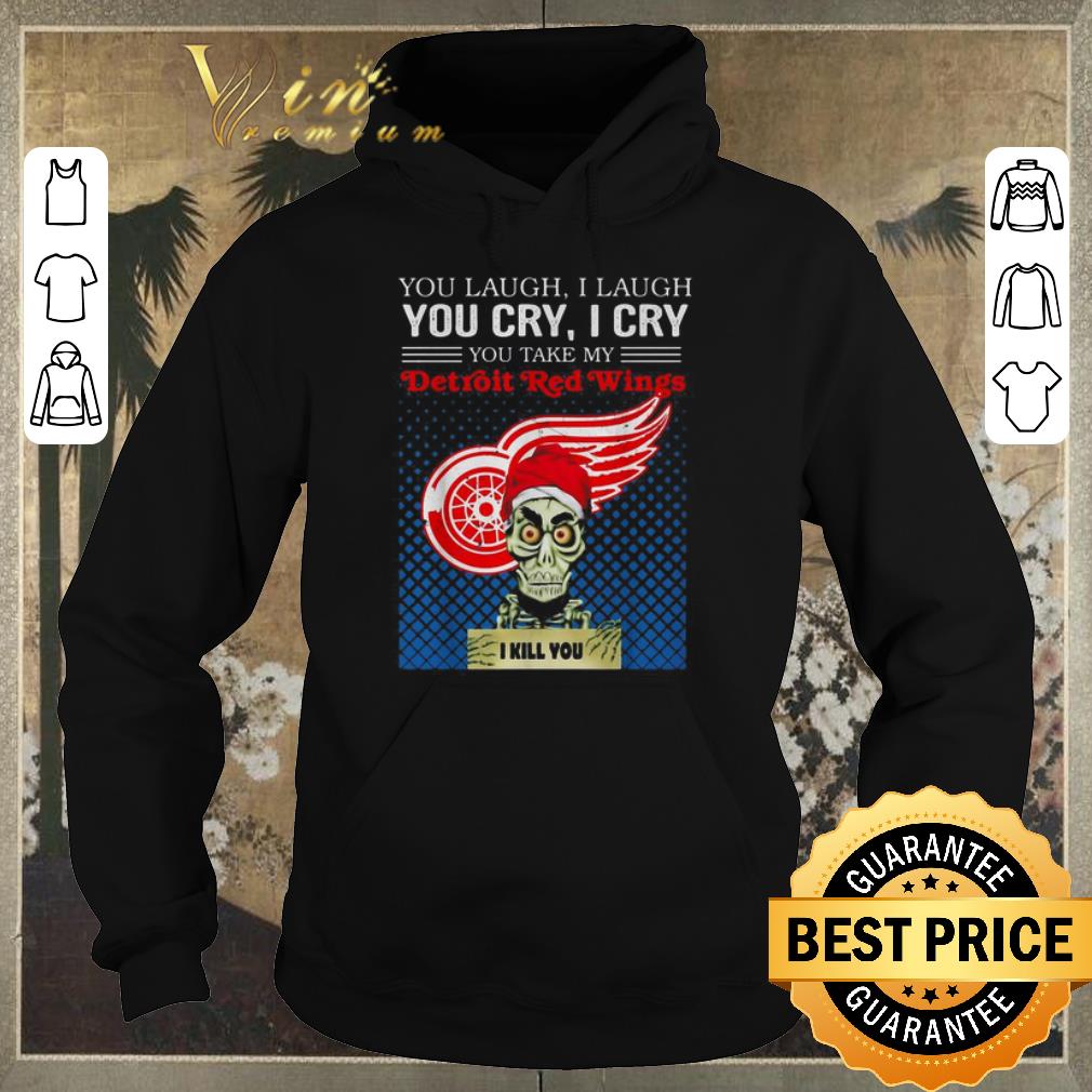 Pretty Jeff Dunham You laugh I laugh you cry Detroit Red Wings Logo shirt sweater Pretty Jeff Dunham You laugh I laugh you cry Detroit Red Wings Logo shirt sweater 4 - Pretty Jeff Dunham You laugh I laugh you cry Detroit Red Wings Logo shirt sweater