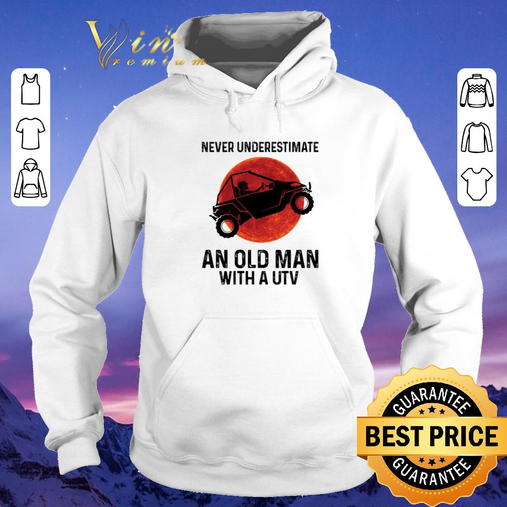 Pretty Never underestimate an old man with UTV Sunset shirt sweater 4 - Pretty Never underestimate an old man with UTV Sunset shirt sweater