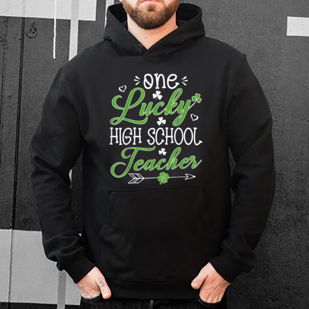 Pretty One Lucky High School Teacher St Patricks Day Gift shirt 4 - Pretty One Lucky High School Teacher St Patricks Day Gift shirt