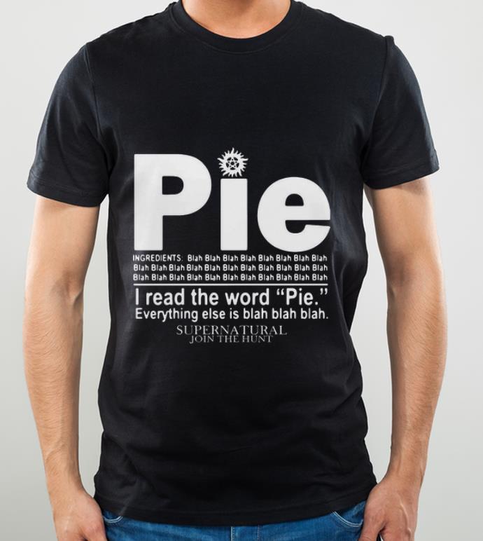 Pretty Pie I Read The Word Everything Ales Is Blah Blah Supernatural shirt 4 - Pretty Pie I Read The Word Everything Ales Is Blah Blah Supernatural shirt
