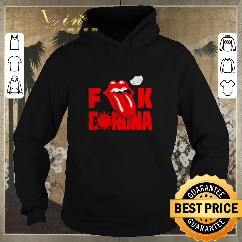 Pretty Rolling Stones logo fuck Coronavirus shirt sweater 4 - Pretty Rolling Stones logo fuck Coronavirus shirt sweater