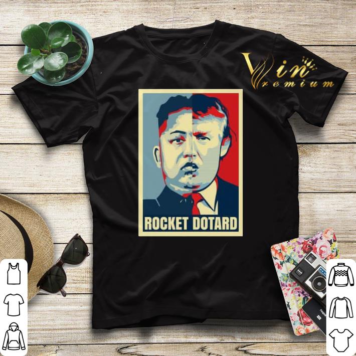 Rocket Dotard Kim Jong-un Donald Trump art shirt sweater Rocket Dotard Kim Jong un Donald Trump art shirt sweater 4 - Rocket Dotard Kim Jong-un Donald Trump art shirt sweater