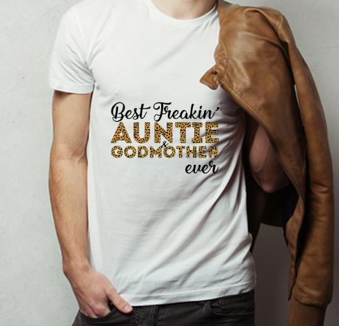 Top Best Freakin Auntie And Godmother Ever Mother s Day shirt 4 - Top Best Freakin’ Auntie And Godmother Ever Mother's Day shirt