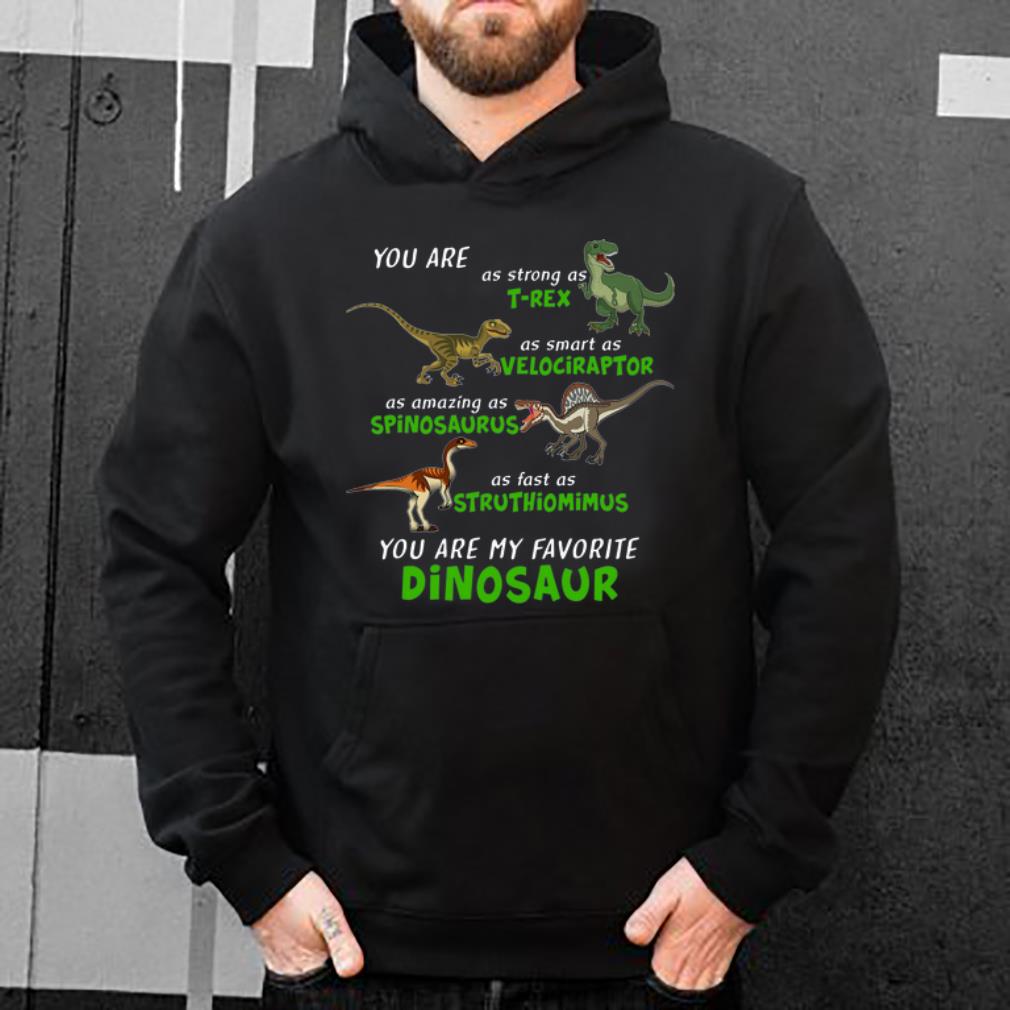 Top Dinosaur You Are As Strong As T rex As Smart As Velociraptor Dinosaur shirt 4 - Top Dinosaur You Are As Strong As T-rex As Smart As Velociraptor Dinosaur shirt
