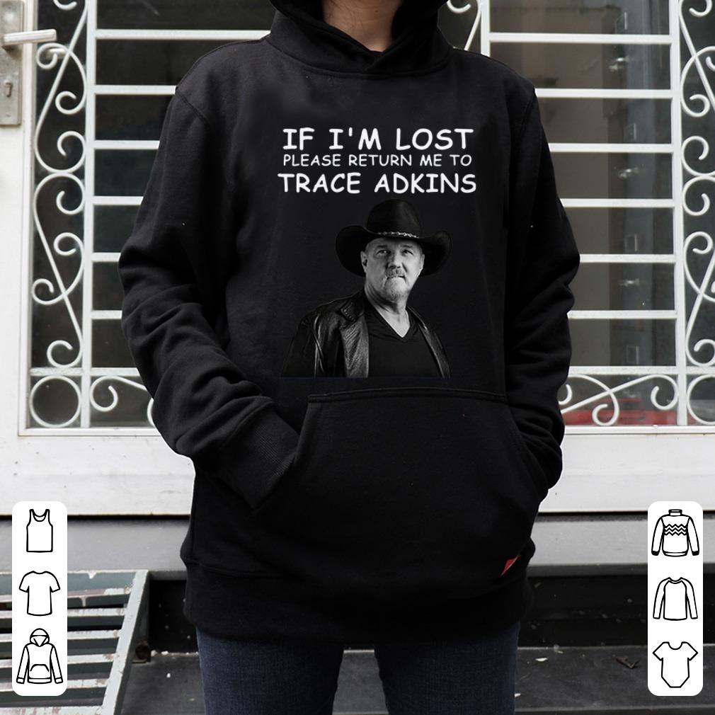 Top If I m Lost Please Return Me To Trace Adkins shirt 4 - Top If I’m Lost Please Return Me To Trace Adkins shirt