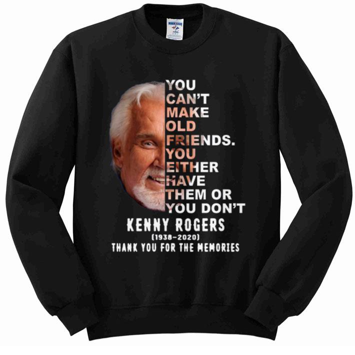 Top Kenny Rogers You Can t Make Old Friends You Either Have Them Or You Don t shirt 4 - Top Kenny Rogers You Can't Make Old Friends You Either Have Them Or You Don't shirt