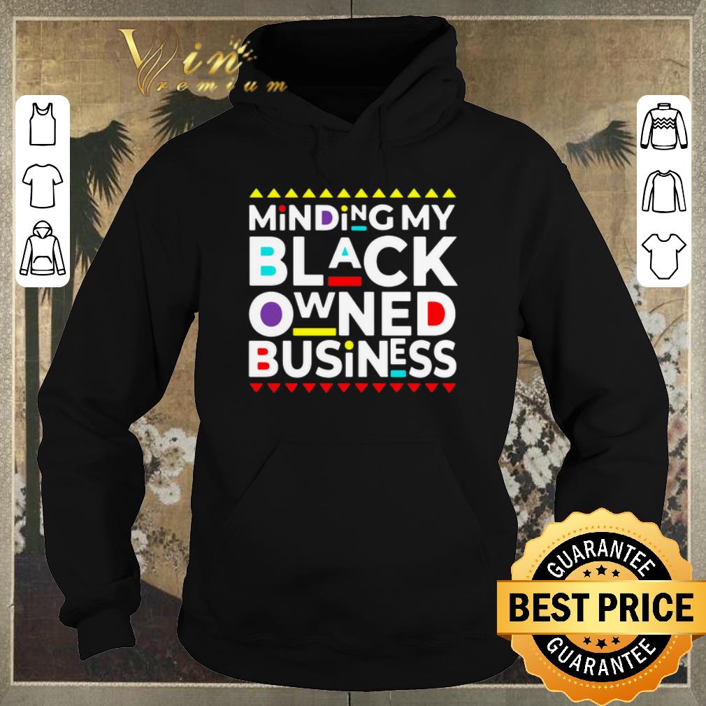 Top Minding My Black Owned Business shirt sweater Top Minding My Black Owned Business shirt sweater 4 - Top Minding My Black Owned Business shirt sweater
