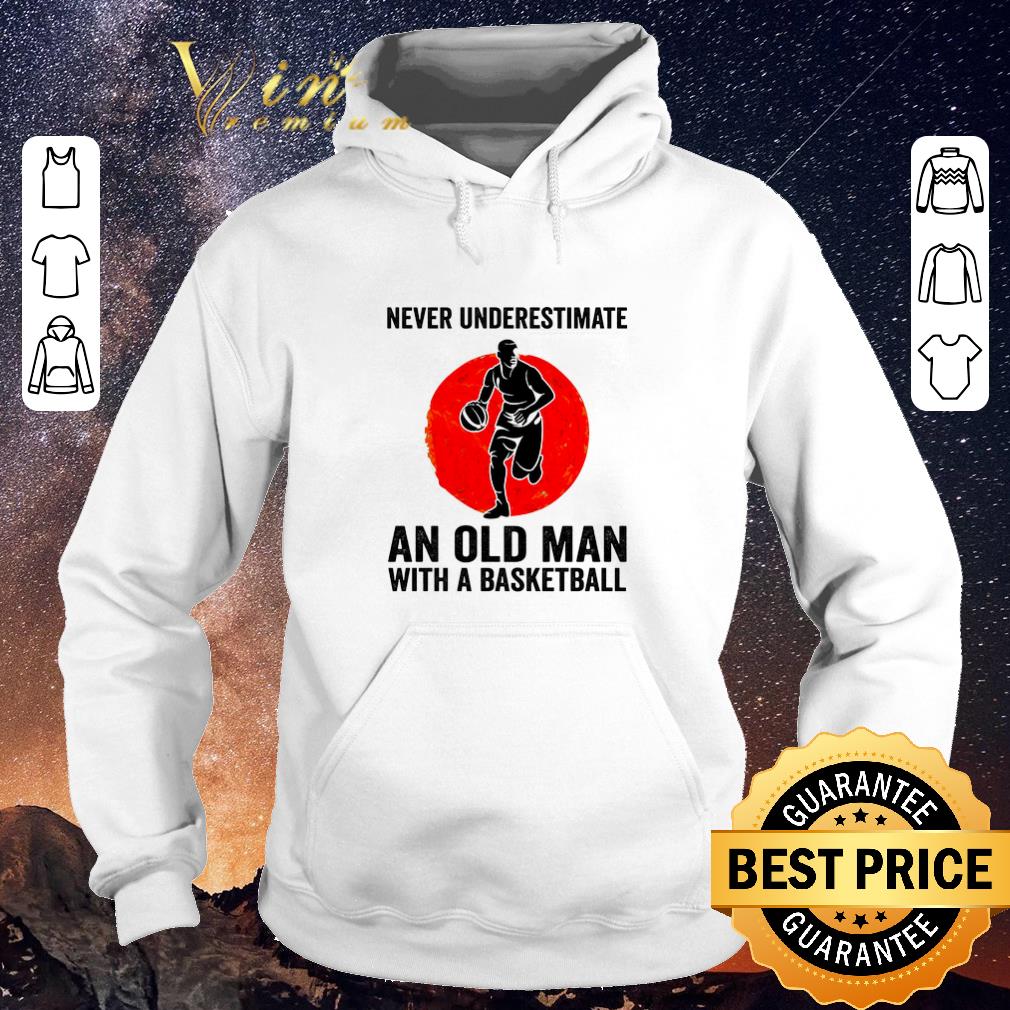 Top Never underestimate an old man with a basketball sunset shirt sweater 4 - Top Never underestimate an old man with a basketball sunset shirt sweater