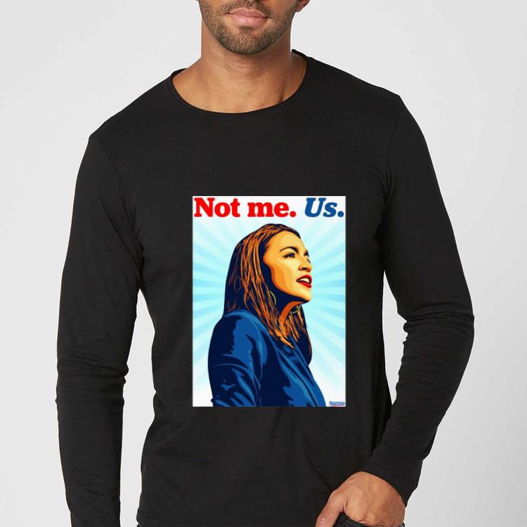 Top Not Me Us Bernie 2020 AOC Bernie Sanders shirt 4 - Top Not Me Us Bernie 2020 AOC Bernie Sanders shirt