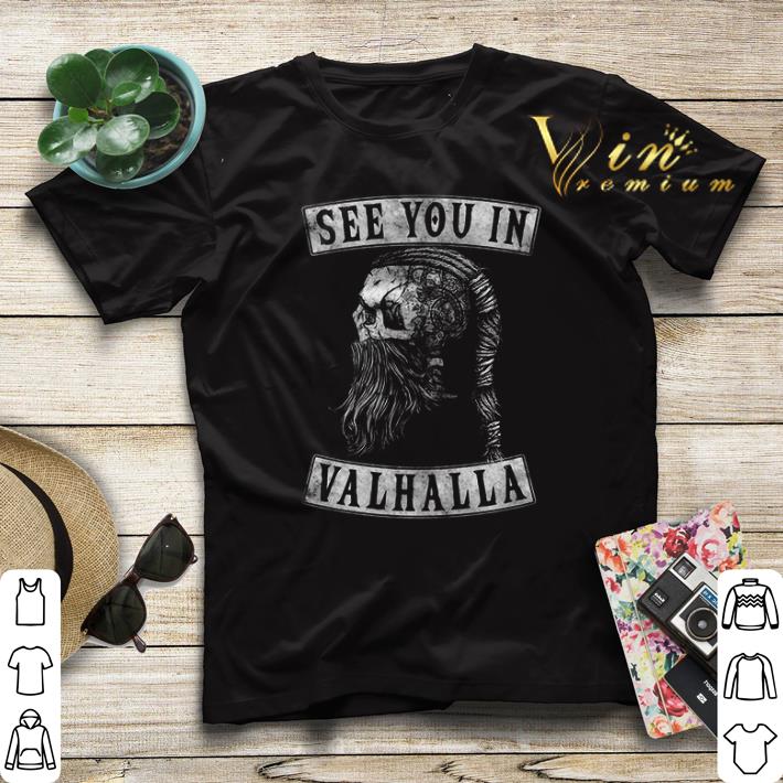 Viking Skull See you in Ragnar Valhalla shirt sweater 4 - Viking Skull See you in Ragnar Valhalla shirt sweater