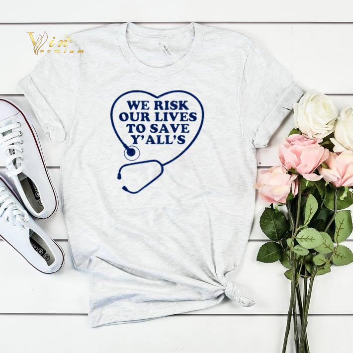We risk our lives to save y all s Stethoscope shirt sweater 4 - We risk our lives to save y’all’s Stethoscope shirt sweater