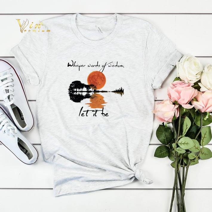 Whisper words of wisdom let it be shirt sweater Whisper words of wisdom let it be shirt sweater 4 - Whisper words of wisdom let it be shirt sweater