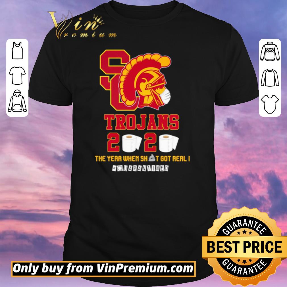Pretty USC Trojans 2020 the year when shit got real #quarantined shirt sweater