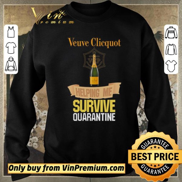 Official Veuve Clicquot Helping Me Survive Quarantine shirt sweater