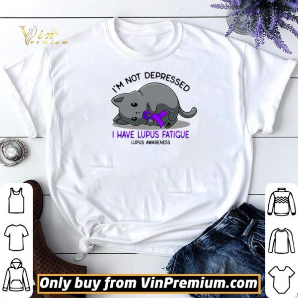 Cat I'm Not Depressed I Have Lupus Fatigue Lupus Awareness shirt sweater