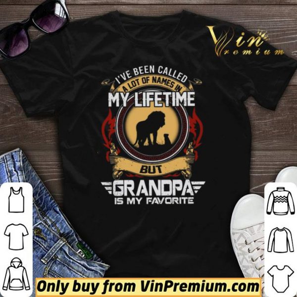 Tiger I've Been Called A Lot Of Names In My Lifetime But Grandpa Is My Favorite shirt sweater