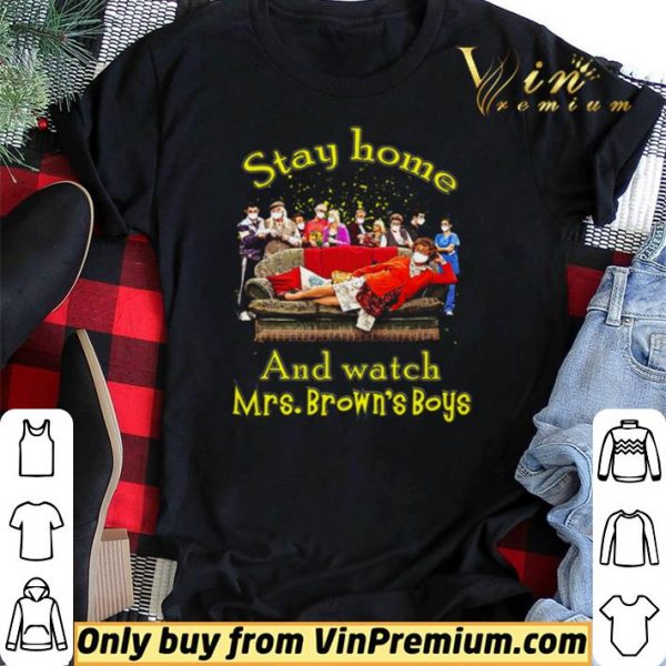 Stay home and watch Mrs. Brown’s Boys shirt sweater