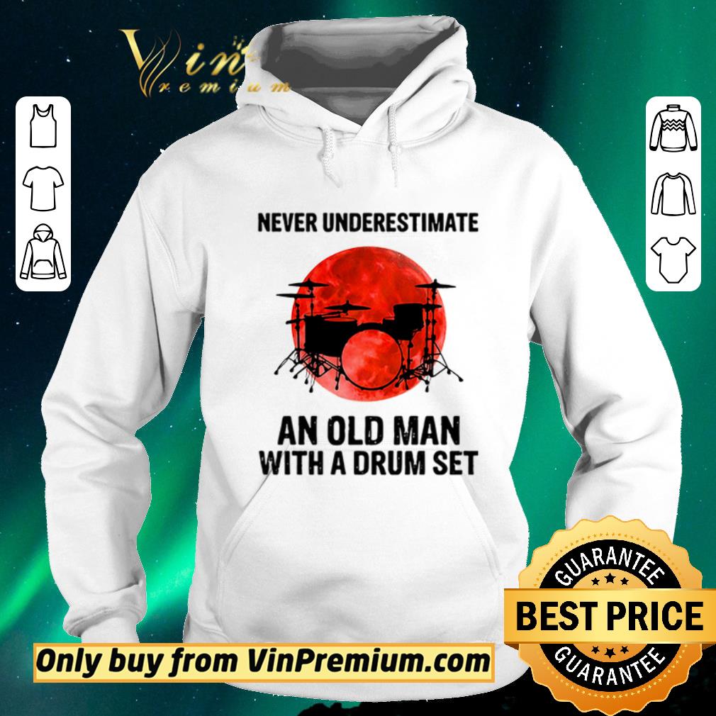 Funny Never underestimate an old man with a drum set sunset shirt sweater 058485b4 funny never underestimate an old man with a drum set sunset shirt sweater 4 - Funny Never underestimate an old man with a drum set sunset shirt sweater