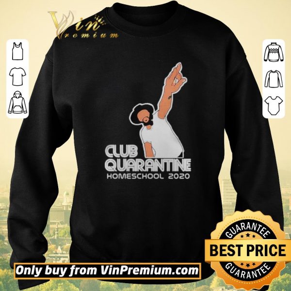 Top Club Quarantine Homeschool 2020 shirt sweater