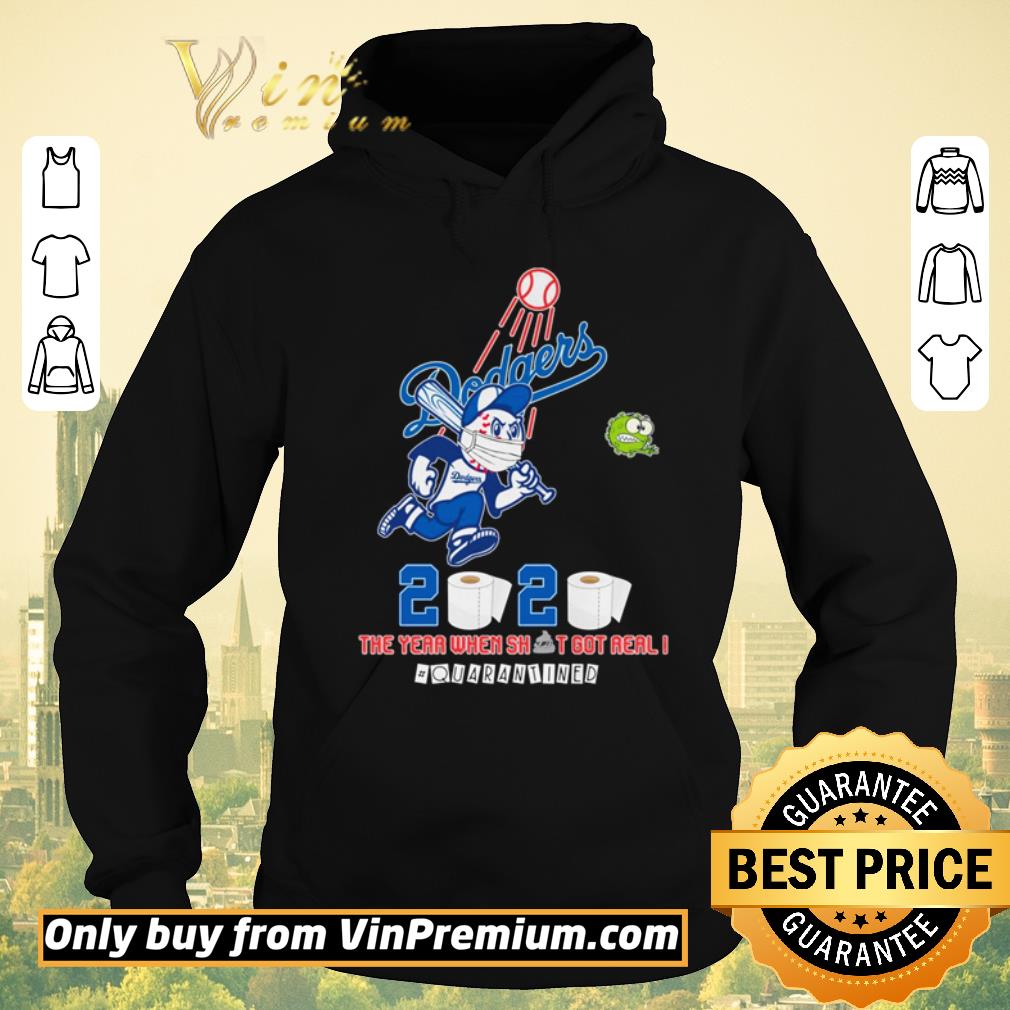 06151e42 nice los angeles dodgers 2020 the year when shit got real quarantined shirt sweater 4 - Nice Los Angeles Dodgers 2020 the year when shit got real #quarantined shirt sweater