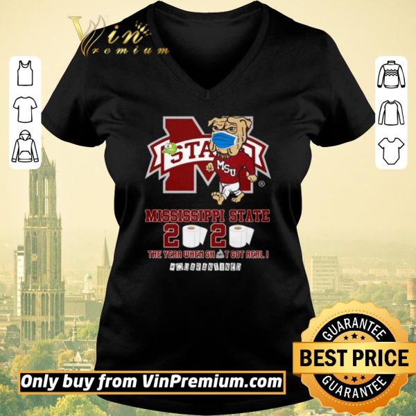 Hot Mississippi State Bulldogs 2020 the year when shit got real #quarantined shirt sweater