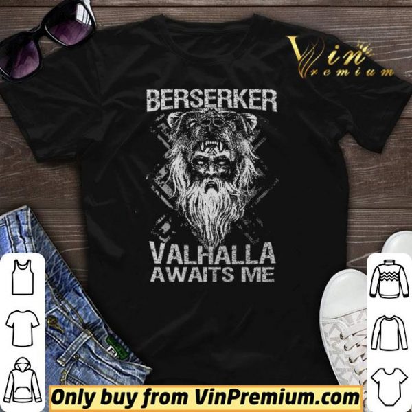 Berserker Valhalla Awaits Me shirt sweater