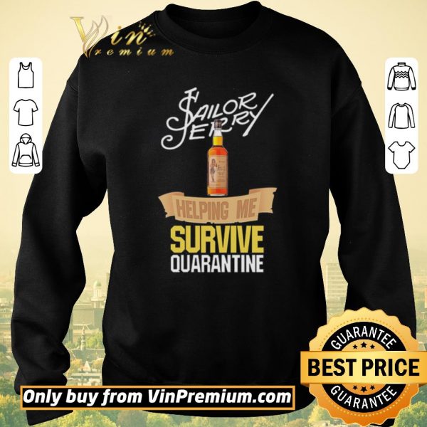 Original Sailor Jerry helping me survive quarantine shirt sweater