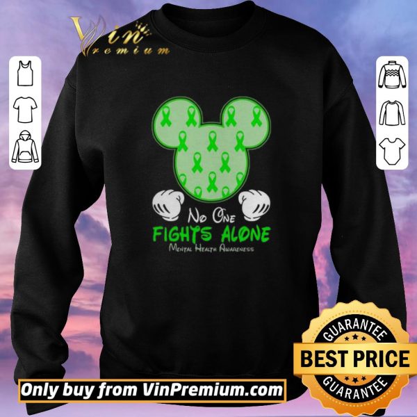 Nice Mickey Mouse No One Fights Alone Mental Health Awareness shirt sweater
