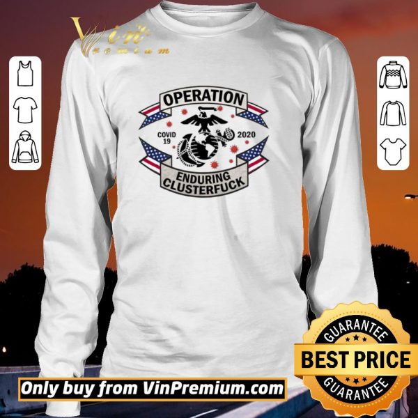 Original Operation Covid 19 2020 Enduring Clusterfuck American Flag shirt sweater
