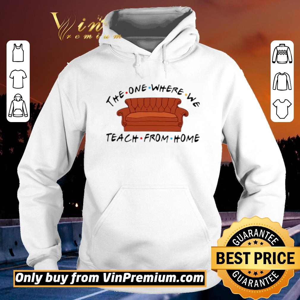 0ec7df53 original sofa the one where we teach from home friends shirt sweater 4 - Original Sofa The One Where We Teach From Home Friends shirt sweater