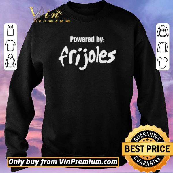 Awesome Powered by Frijoles shirt sweater