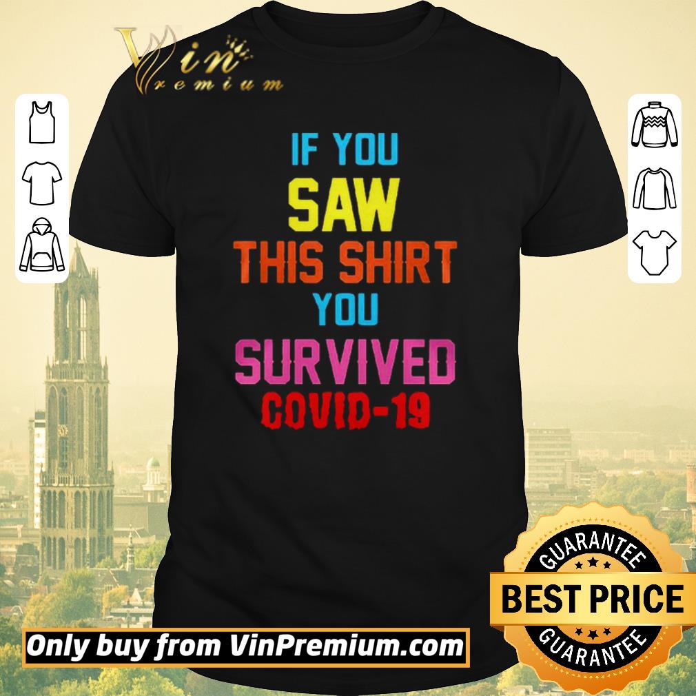 Original If you saw this you survived covid19 shirt sweater