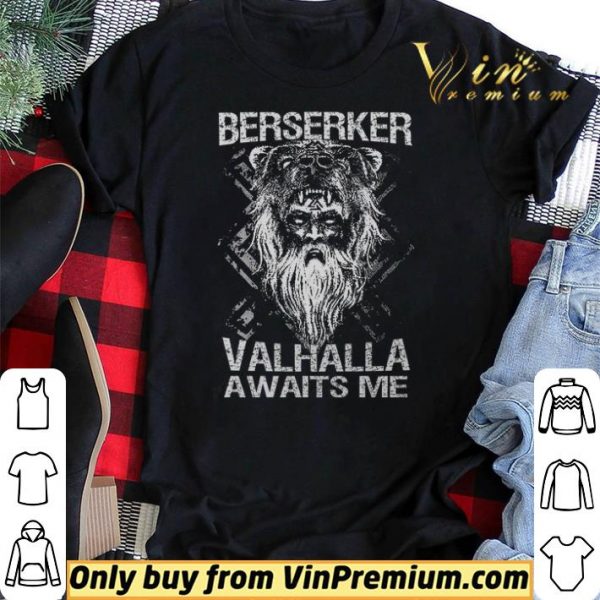 Berserker Valhalla Awaits Me shirt sweater