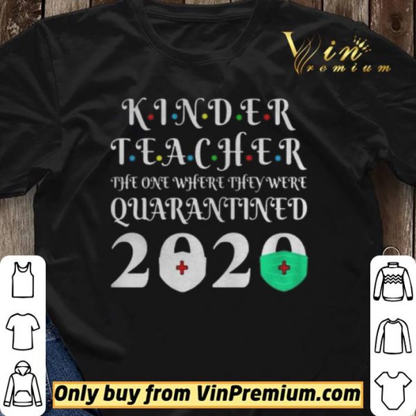 Kinder Teacher The One Where They Were Quarantine 2020 Graduation Tote shirt sweater