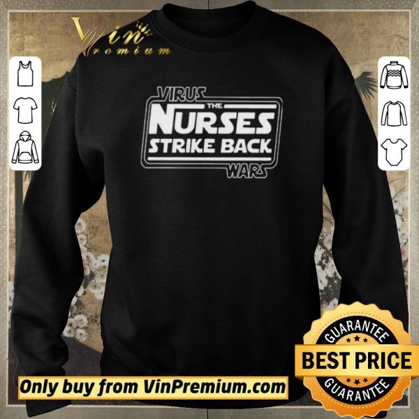 Official Virus War the nurses strike back shirt sweater