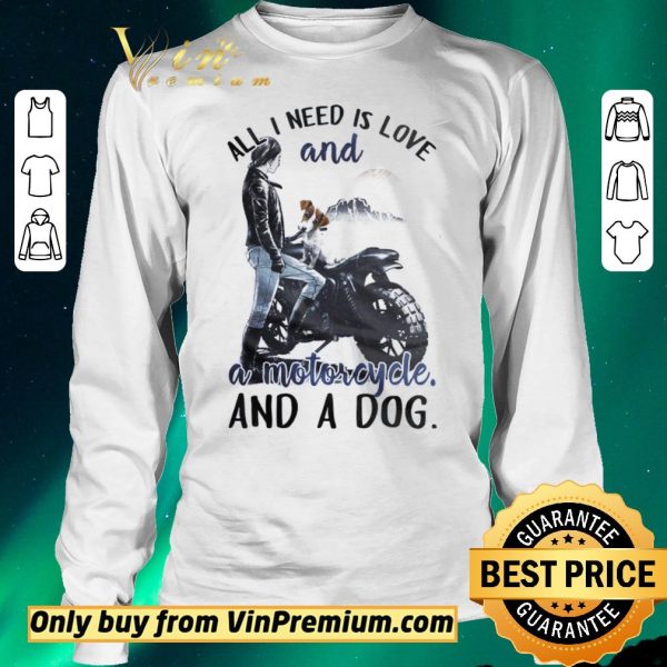 Nice Girl All I Need Is Love And A Motorcycle And A Dog shirt sweater