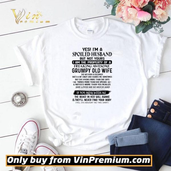 Yes I'm A Spoiled Husband But Not Yours I Am The Property Of A Freaking shirt sweater