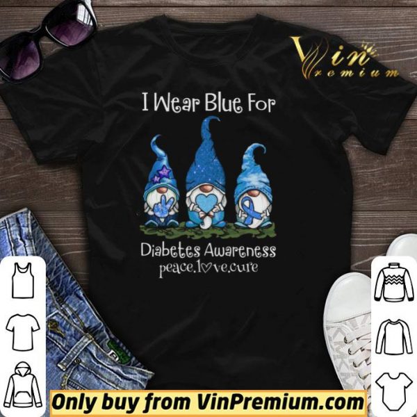 Gnomers I Wear Blue For Diabetes Awareness Peace Love Cure shirt sweater