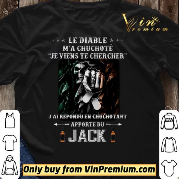 Le Diable M'a Chuchote Je Viens Te Chercher J'ai Repondu En Chuchotant shirt sweater