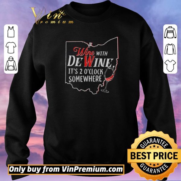 Nice Wine With Dewine Its Oclock Somewhere Funny Wine Lover shirt sweater